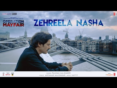 Zehreela Nasha (Video) Operation Mayfair | Jimmy, Hritiqa, Vedieka, Sudipto | Paloma, Savvy, Anyaman