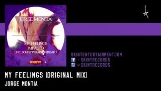 Jorge Montia - My Feelings (Original Mix)