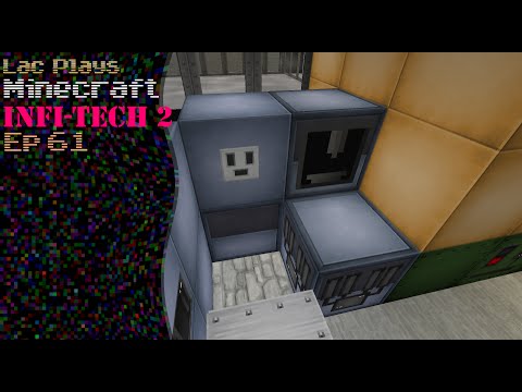 Lac Plays FTB Infi-Tech 2 Ep 61 Arranging The Chest and Fuel