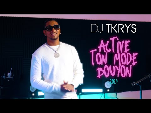 DJ TKRYS - ACTIVE TON MODE BOUYON 2024 (MIX BOUYON)