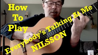 How To Play - Everybody's Talking At Me -  NILSSON (Free Chord Charts!)