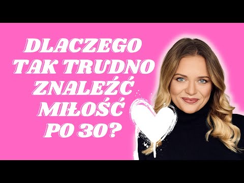 Why is it so hard to find love after 30?