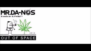 Mr  Da Nos feat  Junior X   Out Of Space Remix by DJ WICKY
