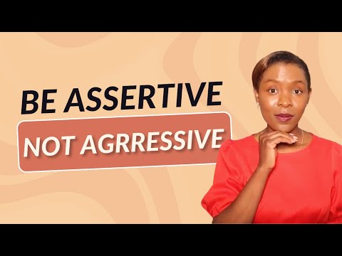 How To Be Assertive At Work Without Being Aggressive. Be Assertive Not Aggressive