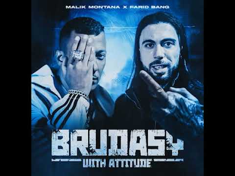 MALIK MONTANA X FARID BANG - Brudasy With Attitude 1H+TEKST