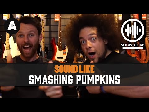 Sound Like Smashing Pumpkins | Without Busting The Bank