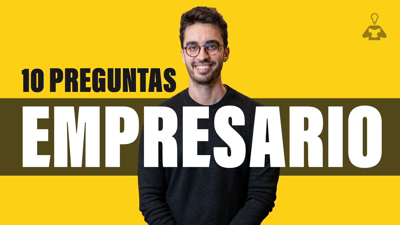 TEST DEL EMPRESARIO: 10 preguntas que debes responder después de Emprender