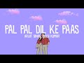 Pal Pal Dil Ke Paas Lofi Remix Lofi Flip Arijit Singh Aesthetic Lofi Bollywood Lofi