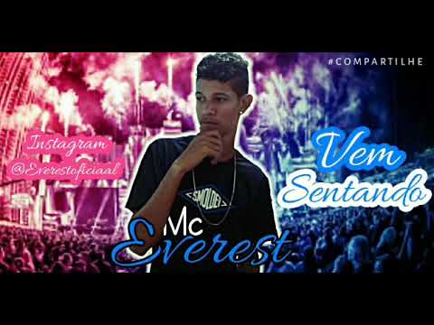 MC EVEREST - VEM SENTANDO  (MÚSICA NOVA 2018)