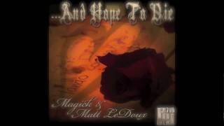 Magick and Matt Ledoux ...And Hope To Die album sampler (2011) HQ
