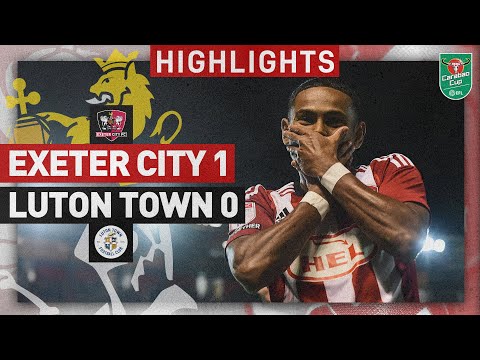 FC Exeter City 1-0 FC Luton Town   ( Carabao Cup 2...