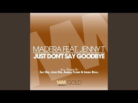 Just Don't Say Goodbye (Albena Flores & Indira Boka Remix)