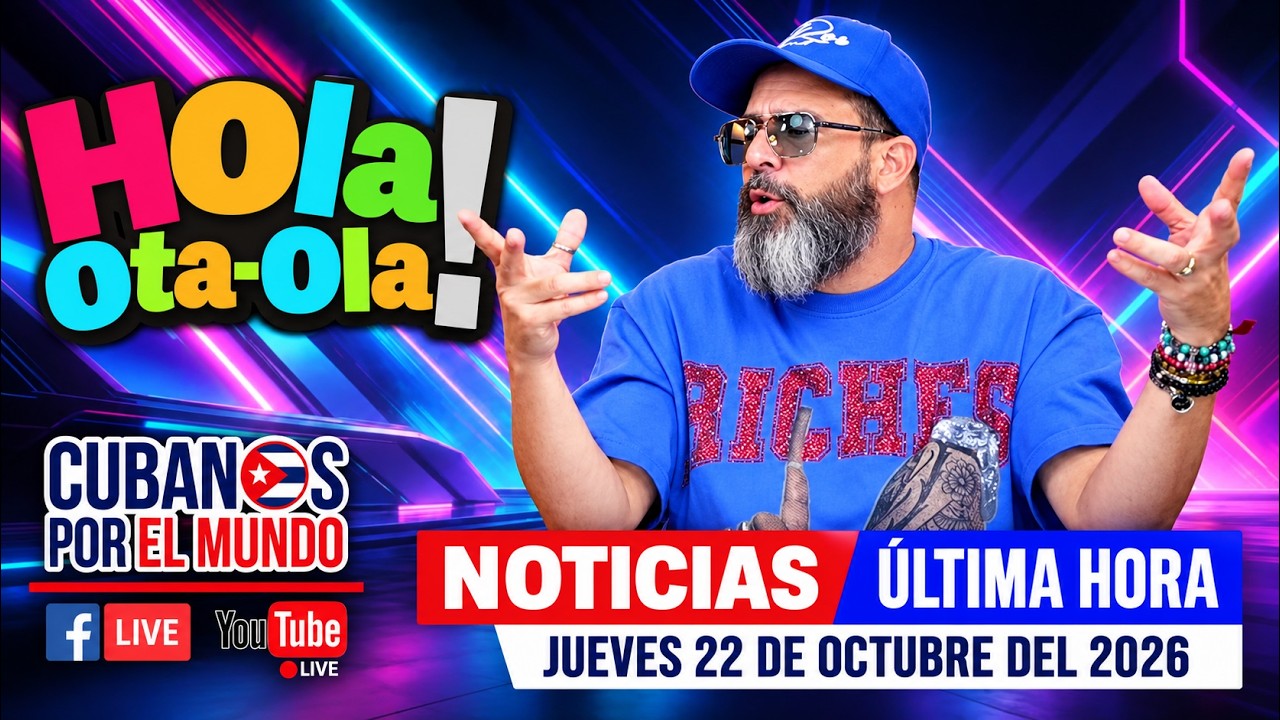 Alex Otaola en vivo, noticias de Cuba - Hola! Ota-Ola (jueves 22 de octubre del 2026)