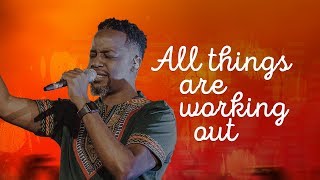 All Things Are Working Out