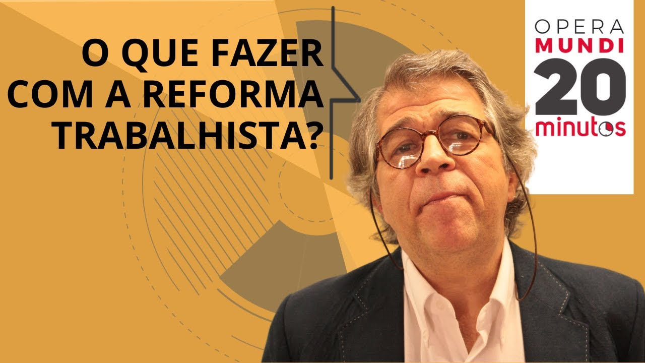 RICARDO ANTUNES: O QUE FAZER COM A REFORMA TRABALHISTA? - Programa 20 Minutos