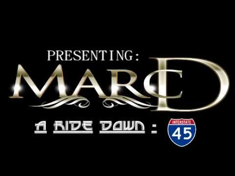 MR MARC D - RIDE DOWN I-45