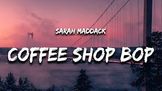 Sarah Maddack - Coffee Shop Bop (Lyrics)  i hopped
