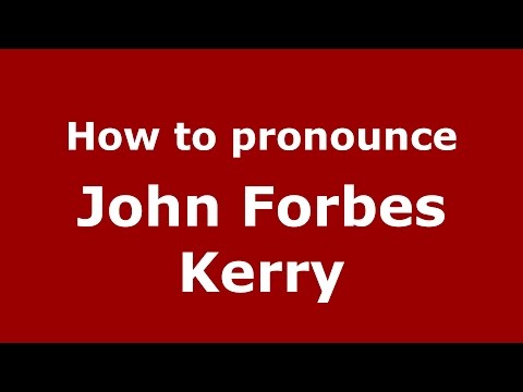 How to pronounce John Forbes Kerry (American English/US)  - PronounceNames.com