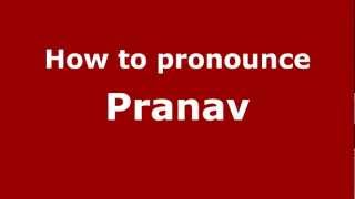 How to pronounce Pranav