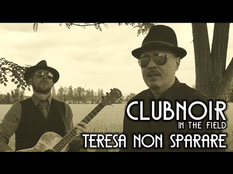 Teresa Non Sparare - Fred Buscaglione - Clubnoir (In The Field)
