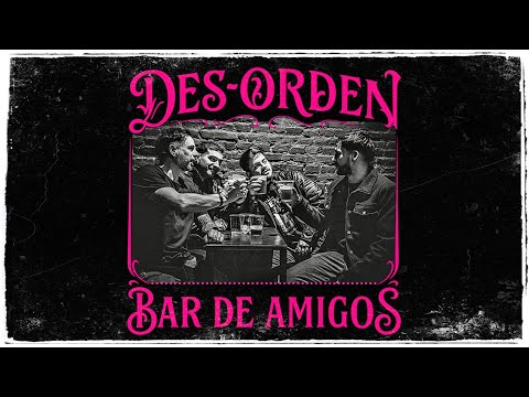 DES-ORDEN - BAR DE AMIGOS (Full Álbum Lyrics)