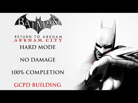 Batman Arkham City | HARD MODE/NO DAMAGE/100% COMPLETION - Gotham City Police Department