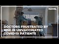 Doctors frustrated as unvaccinated COVID-19 patients fill hospitals again