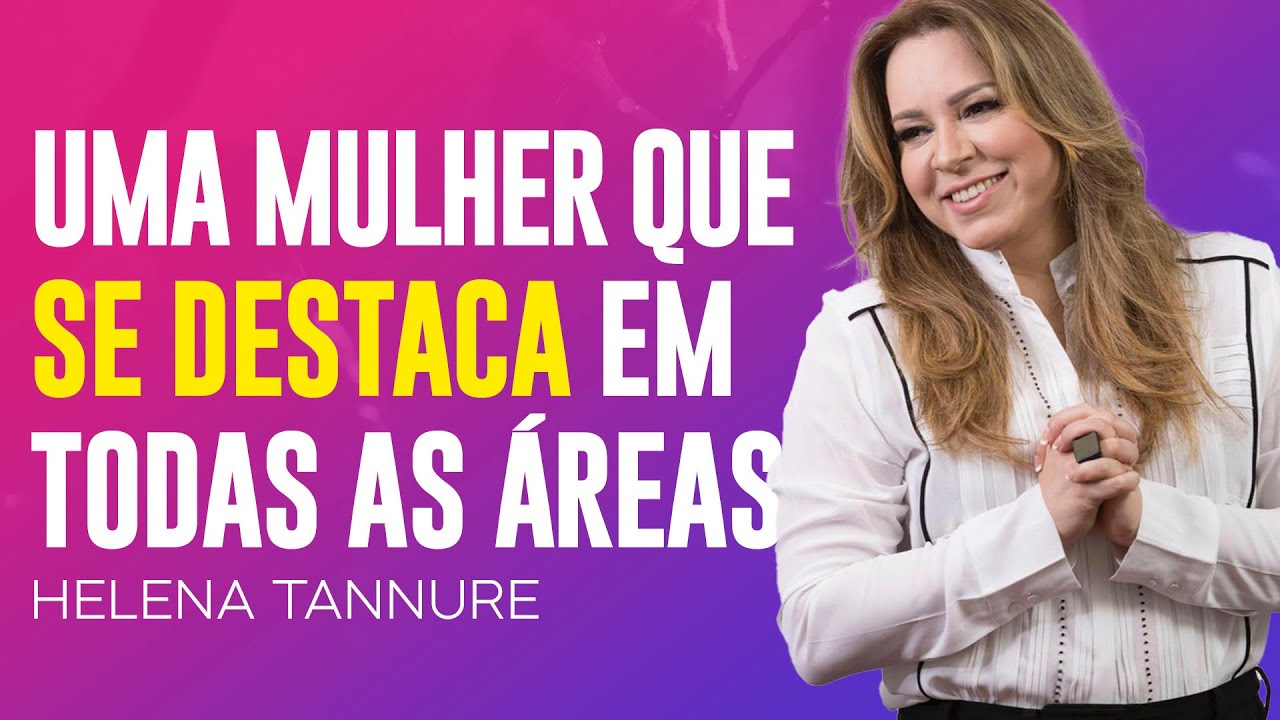 Helena Tannure | CONQUISTANDO RESPEITO E AUTORIDADE