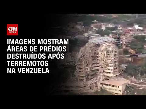 Veja imagens aéreas de prédios destruídos na Venezuela após terremotos | CNN BRASIL