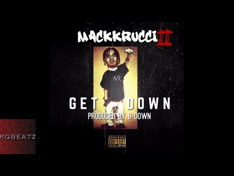 MackkRucci - Get Down [Prod. By BDown] [New 2017]