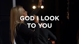 God I Look To You | Jenn Johnson | Bethel Church