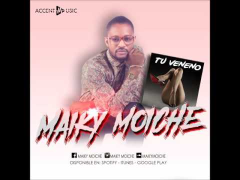 Maiky Moiche - (Tu veneno ) Official Audio