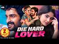 DIE HARD LOVER Hindi Dubbed Full Movie Naga Shourya Kashmira Pardeshi Romantic Action Movie