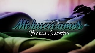 Mi buen amor - Gloria Estefan [con letra]