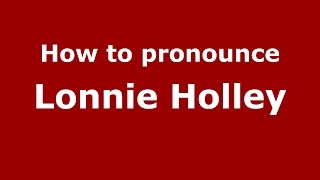 How to pronounce Lonnie Holley