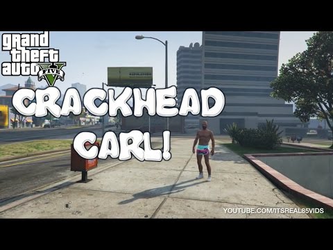 GTA 5 Skit : Crackhead Carl!