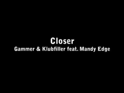 Gammer & Klubfiller Feat. Mandy Edge - Closer