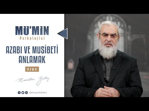 Azabı ve Musibeti Anlamak | MÜ'MİN PSİKOLOJİSİ | 7/51