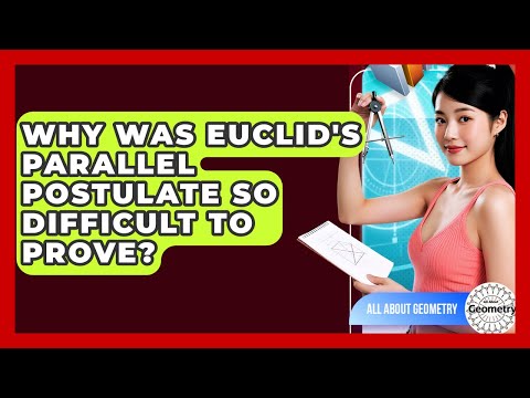 Why Was Euclid's Parallel Postulate So Difficult To Prove? - All About Geometry