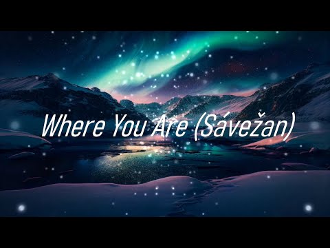 Jon Henrik Fjällgren, Arc North feat. Adam Woods - Where You Are (Sávežan) - Lyrics Video
