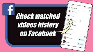 How to check watched video history on Facebook