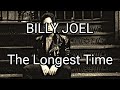 BILLY JOEL - The Longest Time (Lyric Video)