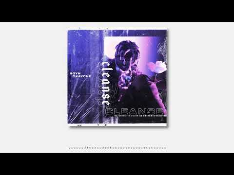 Ngyn x Okayché - CLEANSE