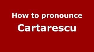 How to pronounce Cărtărescu