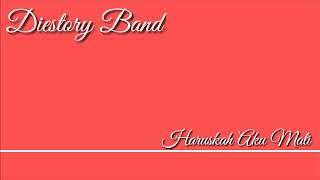 Download lagu Diestory Band - Haruskah Aku Mati | Indie Sukabumi mp3