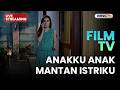 ANAKKU ANAK MANTAN ISTRIKU LIVE FILM TV 11 MARET 2026