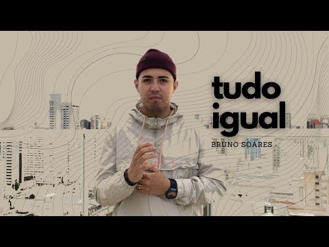Tudo Igual - Bruno Soares