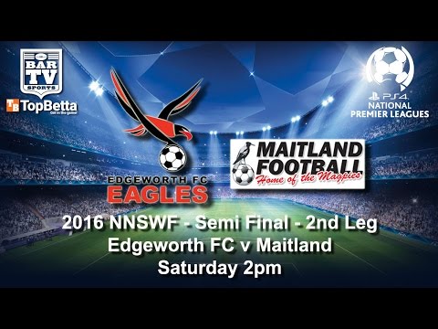2016 NNSWF NPL Semi Final - Edgeworth Eagles v Maitland FC
