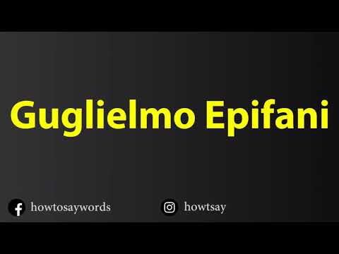 How To Pronounce Guglielmo Epifani