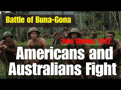 The Battle of Buna-Gona Americans and Australians Fight in New Guinea, 1942